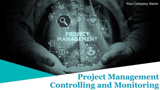 Project Management Controlling And Monitoring Ppt PowerPoint Presentation Complete Deck With Slides Project Management Controlling And Monitoring Ppt PowerPoint Presentation Complete Deck With Slides