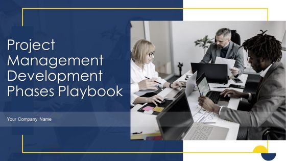 Project Management Development Phases Playbook Ppt PowerPoint Presentation Complete Deck With Slides