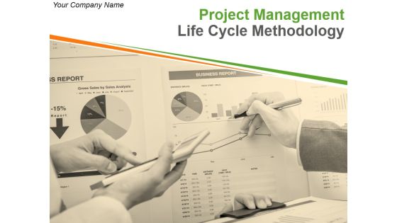 Project Management Life Cycle Methodology Ppt PowerPoint Presentation Complete Deck With Slides