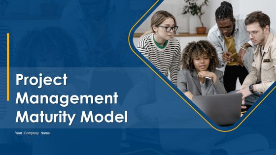 Project Management Maturity Model Ppt PowerPoint Presentation Complete With Slides