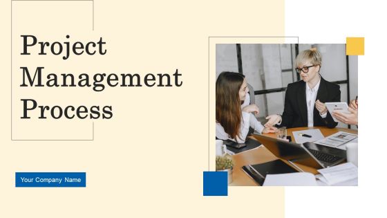 Project Management Process Ppt PowerPoint Presentation Complete Deck With Slides Project Management Process Ppt PowerPoint Presentation Complete Deck With Slides