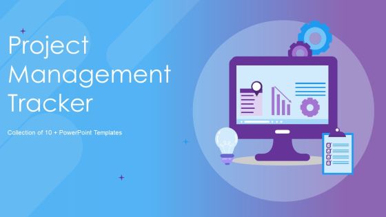 Project Management Tracker Ppt PowerPoint Presentation Complete With Slides Project Management Tracker Ppt PowerPoint Presentation Complete With Slides