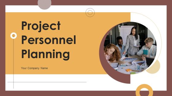 Project Personnel Planning Ppt PowerPoint Presentation Complete Deck With Slides