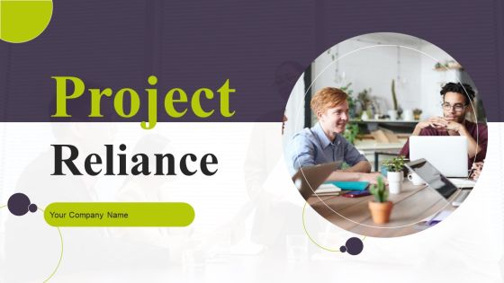 Project Reliance Ppt PowerPoint Presentation Complete Deck With Slides Project Reliance Ppt PowerPoint Presentation Complete Deck With Slides