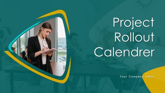 Project Rollout Calender Ppt PowerPoint Presentation Complete Deck With Slides Project Rollout Calender Ppt PowerPoint Presentation Complete Deck With Slides