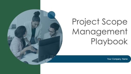 Project Scope Management Playbook Ppt PowerPoint Presentation Complete With Slides Project Scope Management Playbook Ppt PowerPoint Presentation Complete With Slides