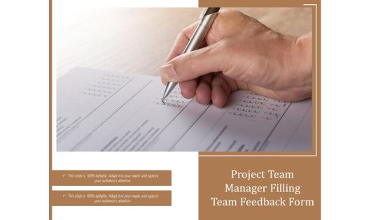 Project Team Manager Filling Team Feedback Form Ppt PowerPoint Presentation Summary Icons PDF Project Team Manager Filling Team Feedback Form Ppt PowerPoint Presentation Summary Icons PDF