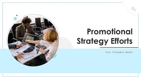 Promotional Strategy Efforts Business Goals Ppt PowerPoint Presentation Complete Deck With Slides Promotional Strategy Efforts Business Goals Ppt PowerPoint Presentation Complete Deck With Slides