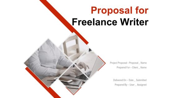 Proposal For Freelance Writer Ppt PowerPoint Presentation Complete Deck With Slides