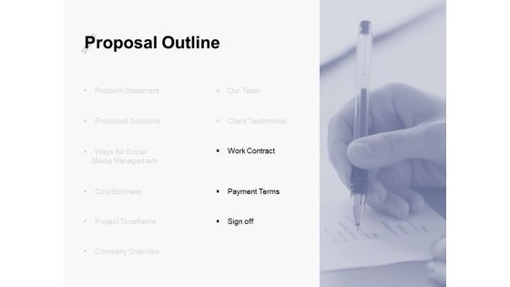 Proposal Outline Slide Work Contract Ppt PowerPoint Presentation Ideas Proposal Outline Slide Work Contract Ppt PowerPoint Presentation Ideas