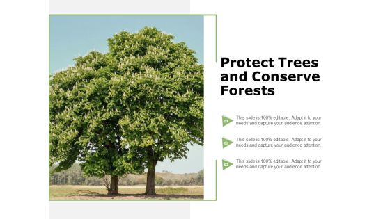 Protect Trees And Conserve Forests Ppt PowerPoint Presentation Model Design Ideas