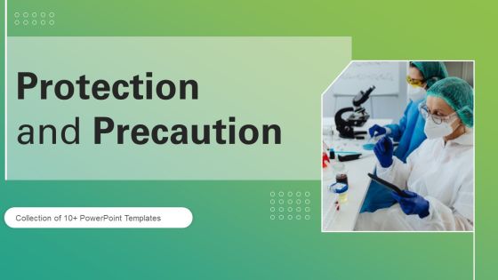 Protection And Precaution Ppt PowerPoint Presentation Complete Deck With Slides Protection And Precaution Ppt PowerPoint Presentation Complete Deck With Slides
