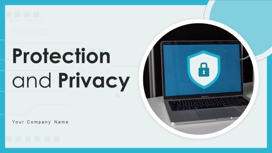 Protection And Privacy Ppt PowerPoint Presentation Complete With Slides Protection And Privacy Ppt PowerPoint Presentation Complete With Slides