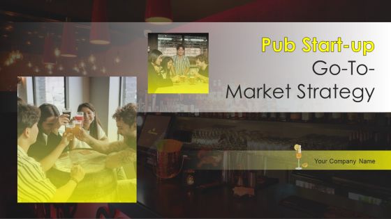 Pub Startup Go To Market Strategy Pub Startup Go To Market Strategy