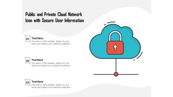 Public And Private Cloud Network Icon With Secure User Information Ppt PowerPoint Presentation Infographic Template Skills PDF