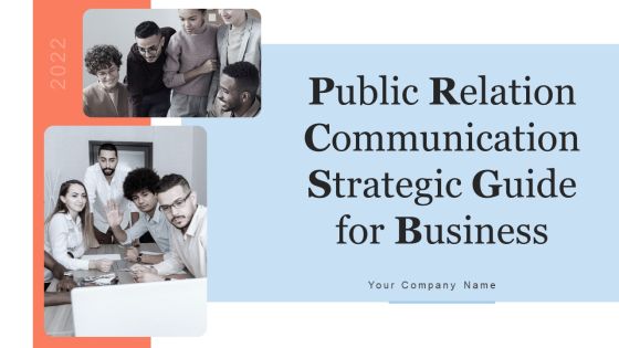 Public Relation Communication Strategic Guide For Business Ppt PowerPoint Presentation Complete Deck With Slides Public Relation Communication Strategic Guide For Business Ppt PowerPoint Presentation Complete Deck With Slides