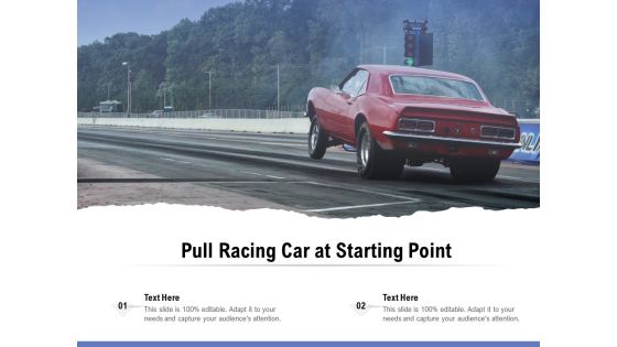 Pull Racing Car At Starting Point Ppt PowerPoint Presentation Professional Rules PDF Pull Racing Car At Starting Point Ppt PowerPoint Presentation Professional Rules PDF