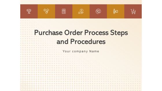 Purchase Order Process Steps And Procedures Delivering Sourcing Problem Ppt PowerPoint Presentation Complete Deck Purchase Order Process Steps And Procedures Delivering Sourcing Problem Ppt PowerPoint Presentation Complete Deck