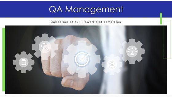Qa Management Ppt PowerPoint Presentation Complete Deck With Slides