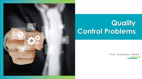 Quality Control Problems Ppt PowerPoint Presentation Complete Deck With Slides Quality Control Problems Ppt PowerPoint Presentation Complete Deck With Slides