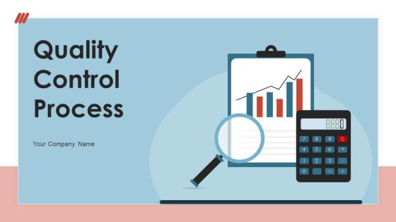 Quality Control Process Ppt PowerPoint Presentation Complete With Slides Quality Control Process Ppt PowerPoint Presentation Complete With Slides
