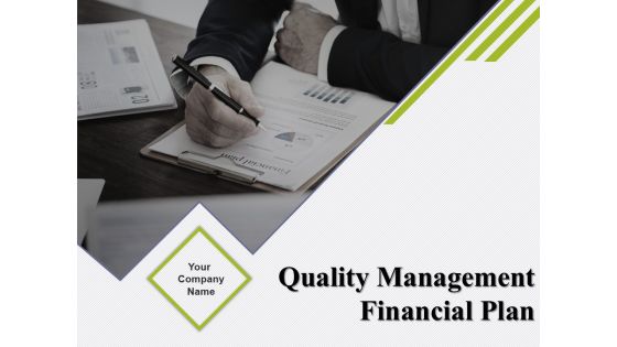 Quality Management Financial Plan Ppt PowerPoint Presentation Complete Deck With Slides
