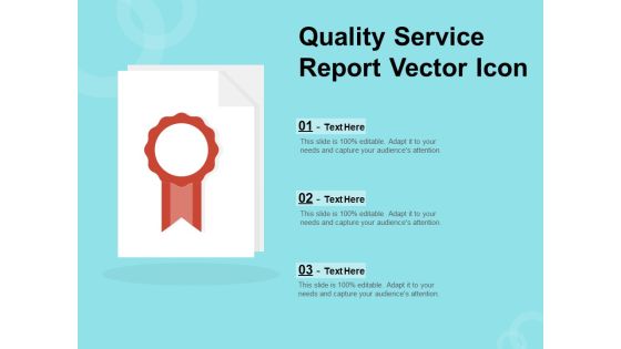 Quality Service Report Vector Icon Ppt PowerPoint Presentation Gallery Graphics Design PDF Quality Service Report Vector Icon Ppt PowerPoint Presentation Gallery Graphics Design PDF