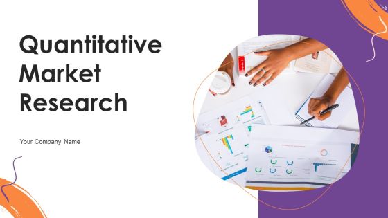 Quantitative Market Research Ppt PowerPoint Presentation Complete With Slides