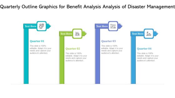 Quarterly Outline Graphics For Benefit Analysis Analysis Of Disaster Management Ppt PowerPoint Presentation Model Background PDF Quarterly Outline Graphics For Benefit Analysis Analysis Of Disaster Management Ppt PowerPoint Presentation Model Background PDF