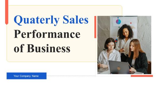 Quaterly Sales Performance Of Business Ppt PowerPoint Presentation Complete Deck With Slides Quaterly Sales Performance Of Business Ppt PowerPoint Presentation Complete Deck With Slides
