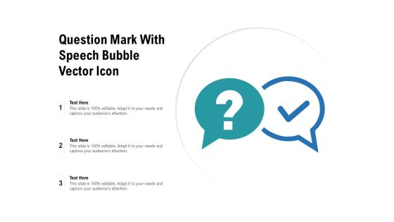 Question Mark With Speech Bubble Vector Icon Ppt PowerPoint Presentation Slides Deck PDF Question Mark With Speech Bubble Vector Icon Ppt PowerPoint Presentation Slides Deck PDF