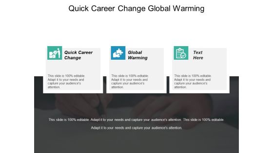 Quick Career Change Global Warming Ppt PowerPoint Presentation Pictures Themes Quick Career Change Global Warming Ppt PowerPoint Presentation Pictures Themes