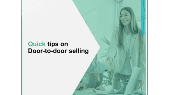 Quick Tips On Door To Door Selling Ppt PowerPoint Presentation Show Layout Ideas Quick Tips On Door To Door Selling Ppt PowerPoint Presentation Show Layout Ideas