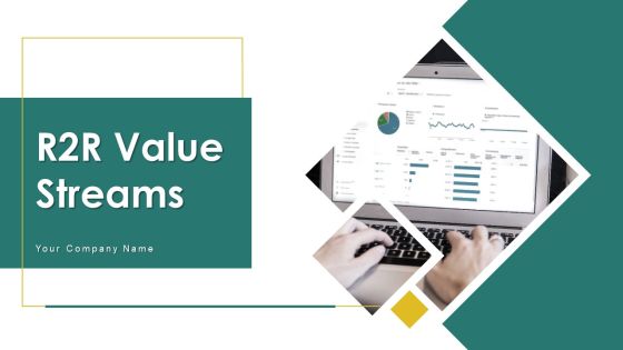 R2R Value Streams Ppt PowerPoint Presentation Complete Deck With Slides