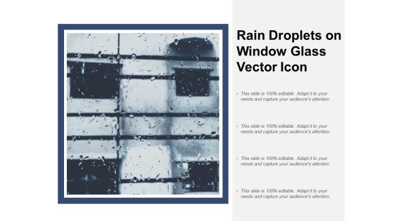 Rain Droplets On Window Glass Vector Icon Ppt PowerPoint Presentation Infographic Template Format Rain Droplets On Window Glass Vector Icon Ppt PowerPoint Presentation Infographic Template Format