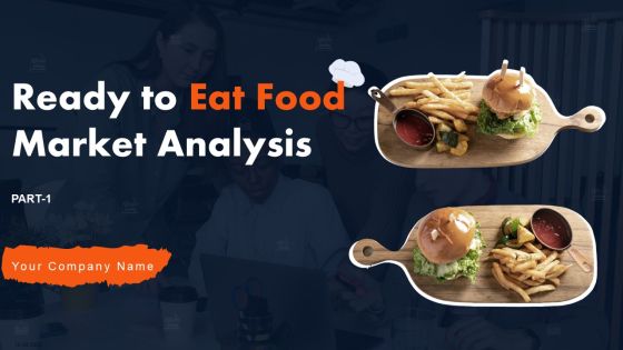 Ready To Eat Food Market Analysis Sheet Part 1 Ppt PowerPoint Presentation Complete Deck With Slides Ready To Eat Food Market Analysis Sheet Part 1 Ppt PowerPoint Presentation Complete Deck With Slides
