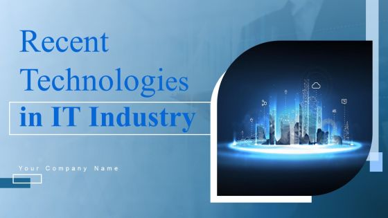 Recent Technologies In It Industry Ppt PowerPoint Presentation Complete Deck With Slides Recent Technologies In It Industry Ppt PowerPoint Presentation Complete Deck With Slides