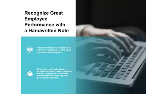 recognize great employee performance with a handwritten note ppt powerpoint presentation infographic template infographics