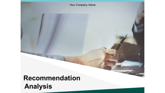 Recommendation Analysis Ppt PowerPoint Presentation Complete Deck With Slides Recommendation Analysis Ppt PowerPoint Presentation Complete Deck With Slides