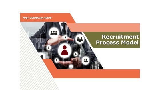 Recruitment Process Model Ppt PowerPoint Presentation Complete Deck With Slides Recruitment Process Model Ppt PowerPoint Presentation Complete Deck With Slides