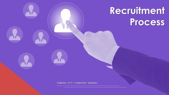 Recruitment Process Ppt PowerPoint Presentation Complete With Slides
