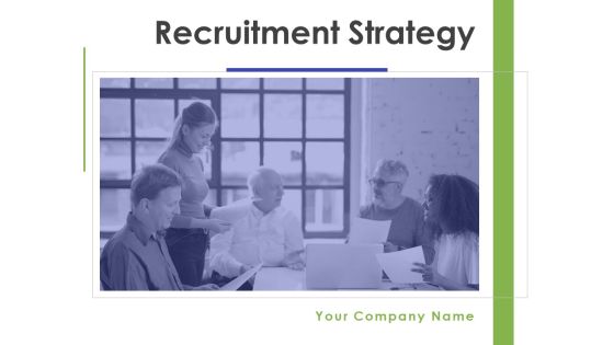 Recruitment Strategy Ppt PowerPoint Presentation Complete Deck With Slides PDF Recruitment Strategy Ppt PowerPoint Presentation Complete Deck With Slides PDF