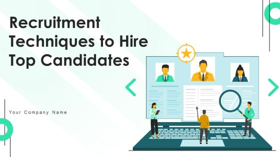 Recruitment Techniques To Hire Top Candidates Ppt PowerPoint Presentation Complete Deck With Slides Recruitment Techniques To Hire Top Candidates Ppt PowerPoint Presentation Complete Deck With Slides