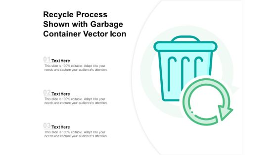 Recycle Process Shown With Garbage Container Vector Icon Ppt PowerPoint Presentation Infographic Template Good PDF