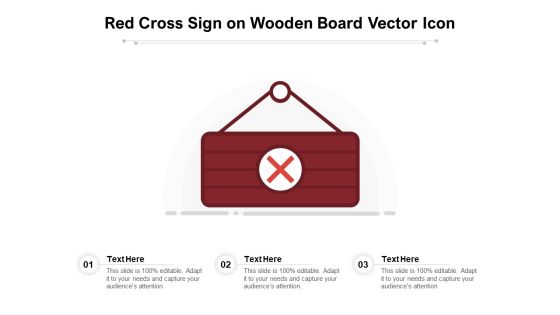 Red Cross Sign On Wooden Board Vector Icon Ppt PowerPoint Presentation File Inspiration PDF Red Cross Sign On Wooden Board Vector Icon Ppt PowerPoint Presentation File Inspiration PDF