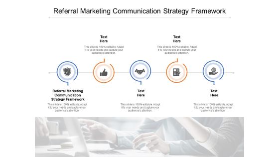 Referral Marketing Communication Strategy Framework Ppt PowerPoint Presentation Slides Format Cpb Referral Marketing Communication Strategy Framework Ppt PowerPoint Presentation Slides Format Cpb