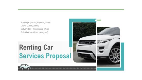 Renting Car Services Proposal Ppt PowerPoint Presentation Complete Deck With Slides