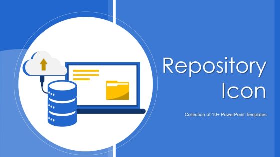 Repository Icon Ppt PowerPoint Presentation Complete Deck With Slides Repository Icon Ppt PowerPoint Presentation Complete Deck With Slides