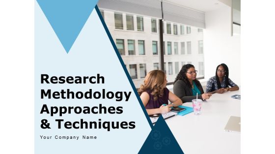 Research Methodology Approaches And Techniques Requirement Ppt PowerPoint Presentation Complete Deck Research Methodology Approaches And Techniques Requirement Ppt PowerPoint Presentation Complete Deck