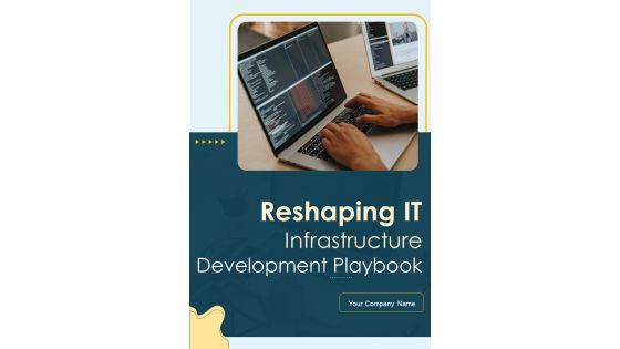 Reshaping IT Infrastructure Development Playbook Template Reshaping IT Infrastructure Development Playbook Template